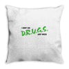 I Don't Do Drugs I Just Smoke Weed Throw Pillow