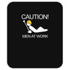 caution men at work Mousepad