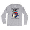 life is like a box of chocolates i want to eat them all Long Sleeve Shirts