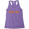 best day Racerback Tank