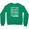 i tried to be good but then campfire was lit and there war wine Crewneck Sweatshirt