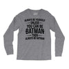 always be batman Long Sleeve Shirts