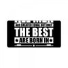 all men are created equal but only the best are born in june License Plate