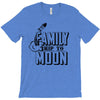 Family Trip To Moon T-Shirt