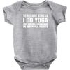 To Relieve Stress I Do Yoga Baby Onesie