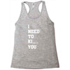i Need To Kı You Racerback Tank