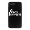 go away, i'm introverting iPhone 7 Plus Case