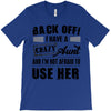 Back Off Crazy Aunt Afraid To Use Her T-Shirt