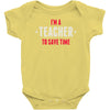 i am a teacher Baby Bodysuit