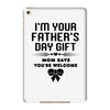 I'm Your Father's Day Gift Mom Says You're Welcome Girl iPad Mini 4