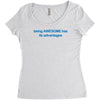 being awesome Women's Triblend Scoop T-shirt
