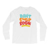 don't sweat the technique Long Sleeve Shirts