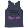 don't let anyone dull your sparkle Tank Top
