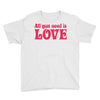all you need is love Youth Tee