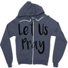 let us pray (2) Zipper Hoodie