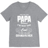 I'm Called Papa Because I'm Way Too Cool To Be Called Grandfather V-Neck Tee