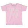 let us pray Toddler T-shirt