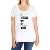 i Need To Kı You Ladies Curvy T-Shirt