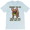 before you go T-Shirt