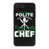 I Was One A Polite Well Mannered Young Lady And Then I Became A Chef iPhone 7 Plus Case