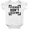 Please Don't Tag Me Baby Bodysuit