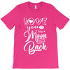 Love You To The Moon And Back T-Shirt