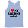 i love my awesome mechanic Tank Top
