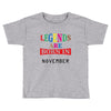 legends are born november Toddler T-shirt