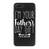 I'm Your Father's Day Gift Mom Says You're Welcome iPhone 7 Plus Case