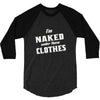 naked under these clothes tie dye 3/4 Sleeve Shirt