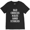 bad choices make good stories V-Neck Tee
