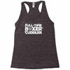 full time boxer cuddler Racerback Tank