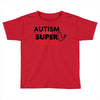 Autism Is My Super Power Toddler T-shirt