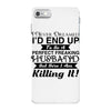 i never dreamed i'd end up to be a perfect freaking husband but here i iPhone 7 Case