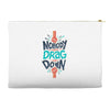 nobody can drag me down Accessory Pouches