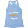 queens are born in august Racerback Tank
