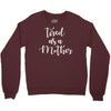 tired as a mother Crewneck Sweatshirt