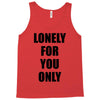 lonely for you only Tank Top