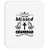 I Am One Blessed Granddad Mousepad