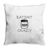 batshit crazy mini Throw Pillow