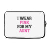 i wear pink for my aunt breast cancer Laptop sleeve