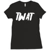 twat Ladies Fitted T-Shirt