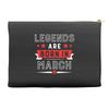 Legends Are Born In March Accessory Pouches