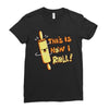 this İs how i roll Ladies Fitted T-Shirt