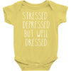 stressed depressed but well dressed Baby Onesie