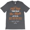 pop pop the man the myth best pop pop ever T-Shirt