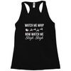 watch me whip now watch me sleigh sleigh Racerback Tank