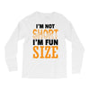 I Am Not Short I Am Fun Size Long Sleeve Shirts