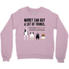 MONEY CAN BUY A LOT OF THINGS, Crewneck Sweatshirt