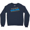 town drunk Crewneck Sweatshirt